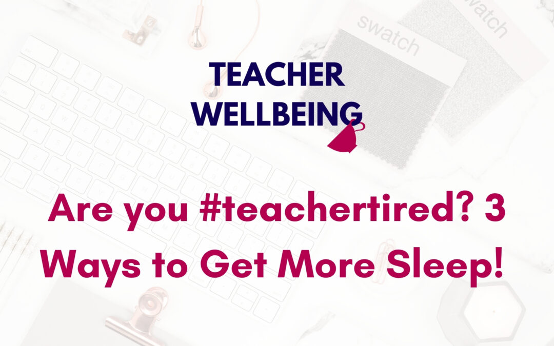 S05 E15: BONUS: Are you #teachertired? 3 ways to get more sleep this term + leave me a voicemail!