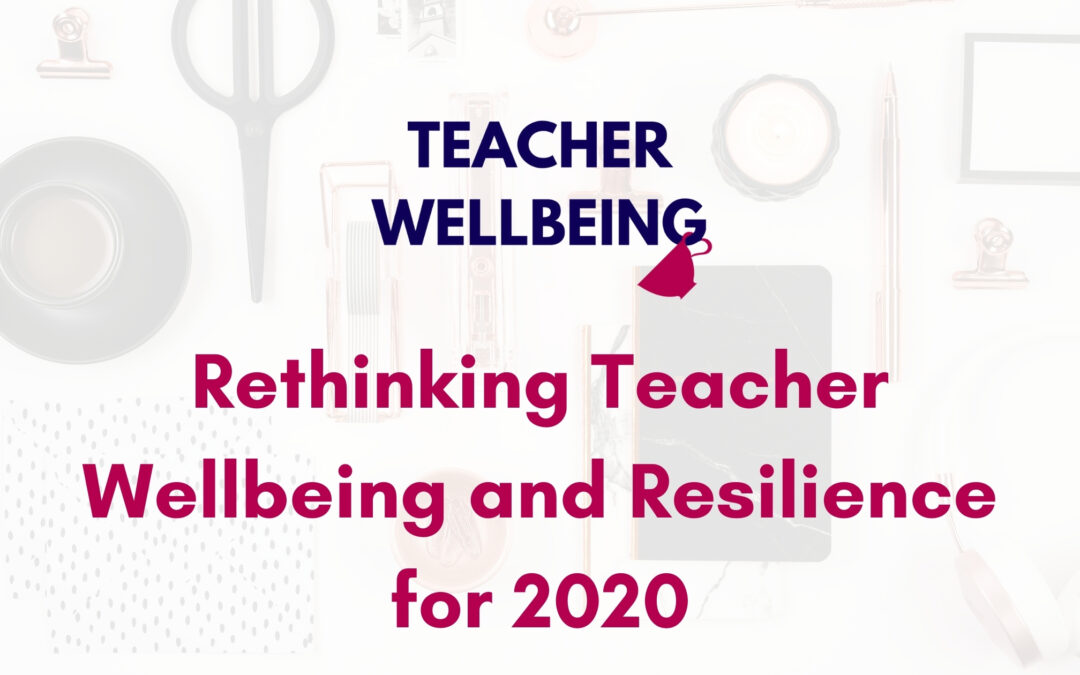 S05 E16: BONUS | Rethinking Teacher Wellbeing and Resilience for 2020