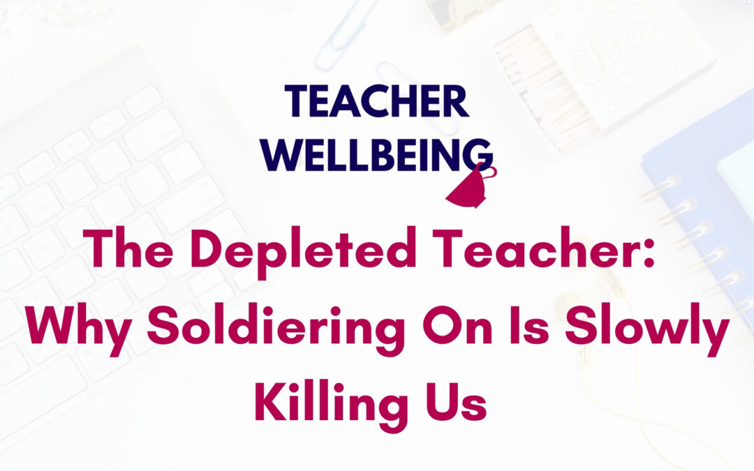 TWP S06 E07 Teacher Wellbeing Podcast Season 6 Blog Title Image