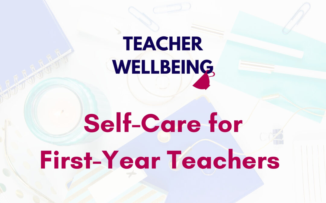 S08 E02: Self-care for First Year Teachers